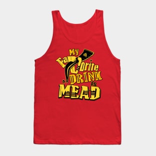 My Favorite DRINK is MEAD ,design by Odin Asatro , Tank Top